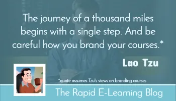 Citazione ironica sull’importanza del branding nei corsi e-learning con riferimento a Lao Tzu e The Rapid E-Learning Blog
