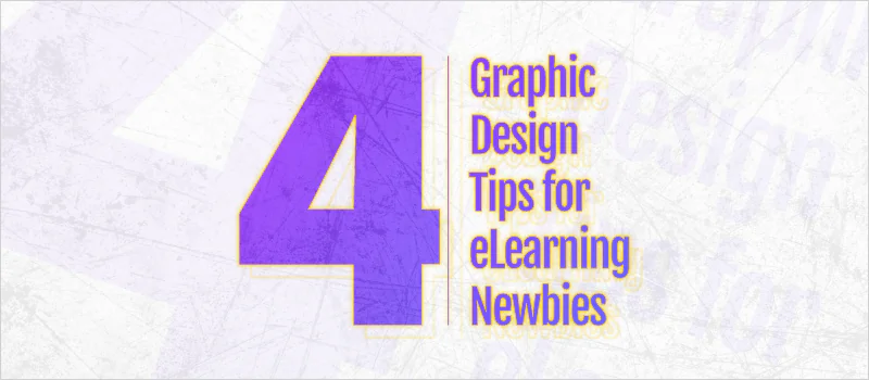 Numero 4 viola e testo Graphic Design Tips for eLearning Newbies su sfondo chiaro, copertina per principi di visual design