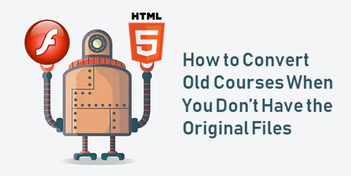 Robot stilizzato tiene i loghi Flash e HTML5 accanto a testo su come convertire corsi senza file originali