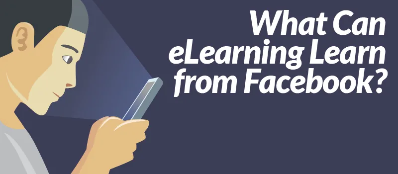 Persona che guarda uno smartphone illuminato, con testo su cosa può imparare l'e-learning da Facebook