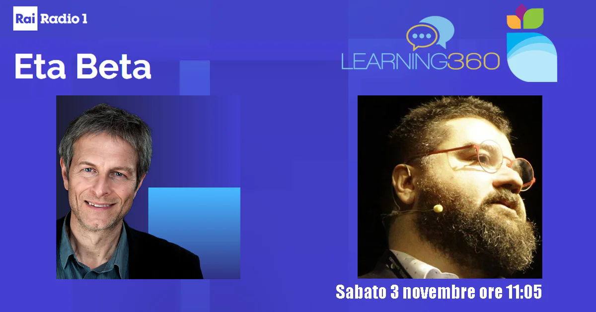 Sabato 3 live su Radio 1 RAI a Eta Beta c’è il Digital Learning visto da LEARNING360 e Mosaicoelearning