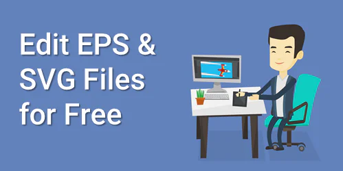 Un uomo seduto a una scrivania modifica file vettoriali EPS e SVG al computer con la scritta Edit EPS & SVG Files for Free