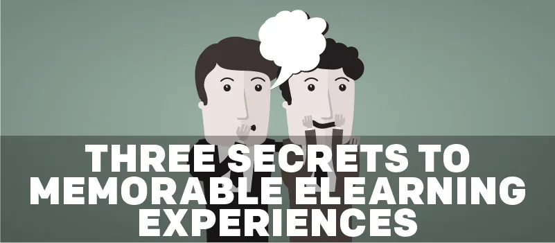Tre Segreti per un Corso eLearning Memorabile
