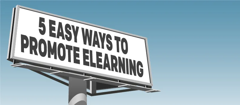 Cartellone pubblicitario con la scritta 5 easy ways to promote elearning, simbolo della promozione dei corsi digitali